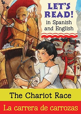 Chariot Race/La Carrera de Carrozas: Spanish/English Edition - Benton, Lynne, and Ursell, Martin (Illustrator)