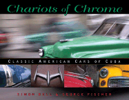 Chariots of Chrome: Classic American Cars of Cuba