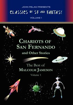 Chariots of San Fernando and Other Stories - Jameson, Malcolm, and Pelan, John (Introduction by), and O'Keefe, Gavin L (Designer)