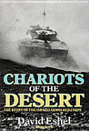 Chariots of the Desert: Story of the Israeli Armoured Corps