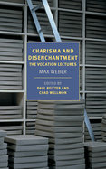 Charisma and Disenchantment: The Vocation Lectures