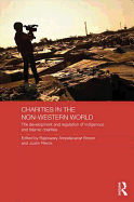 Charities in the Non-Western World: The Development and Regulation of Indigenous and Islamic Charities