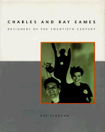 Charles and Ray Eames: Designers of the Twentieth Century - Kirkham, Pat, Professor