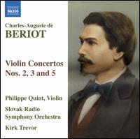 Charles-Auguste de Briot: Violin Concertos Nos. 2, 3 and 5 - Philippe Quint (violin); Slovak Radio Symphony Orchestra; Kirk Trevor (conductor)