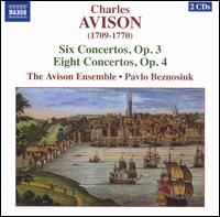 Charles Avison: Six Concertos, Op. 3; Eight Concertos, Op. 4 - Avison Ensemble; Pavlo Beznosiuk (violin)