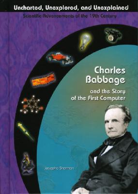 Charles Babbage and the Story of the First Computer - Sherman, Josepha