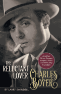 Charles Boyer: The Reluctant Lover