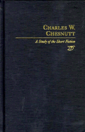 Charles Chesnutt: A Study in Short Fiction