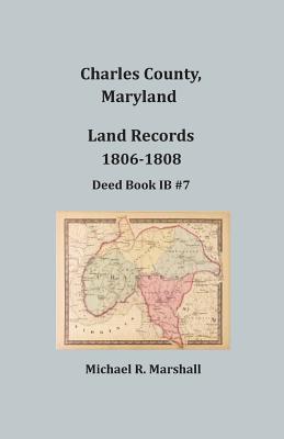 Charles County, Maryland, Land Records, 1806-1808 - Marshall, Michael R