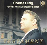 Charles Craig: Puccini Arias & Favourite Ballads - Charles Craig (tenor); Michael Collins (conductor)