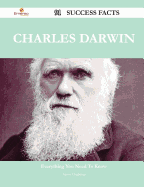 Charles Darwin 91 Success Facts - Everything You Need to Know about Charles Darwin