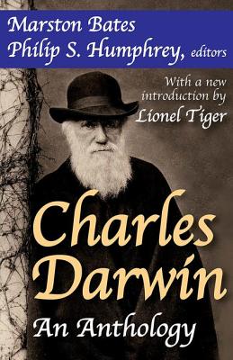 Charles Darwin: An Anthology - Bates, Marston, and Humphrey, Philip S, and Tiger, Lionel