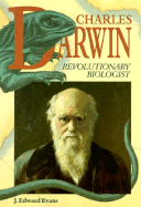 Charles Darwin: Revolutionary Biologist