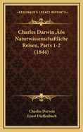 Charles Darwin's Naturwissenschaftliche Reisen, Parts 1-2 (1844)