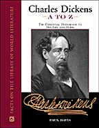 Charles Dickens A to Z: The Essential Reference to His Life and Work