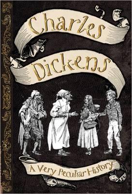 Charles Dickens: A Very Peculiar History - MacDonald, Fiona