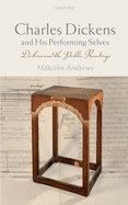 Charles Dickens and His Performing Selves: Dickens and the Public Readings