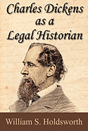 Charles Dickens as a Legal Historian