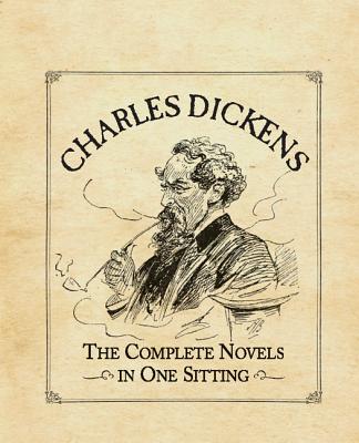 Charles Dickens: The Complete Novels in One Sitting - Herr, Joelle