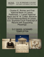Charles E. Richter and First National Bank of Laredo, Petitioners, V. Laredo National Bank and W. W. Collier, Receiver of First National Bank of Laredo. U.S. Supreme Court Transcript of Record with Supporting Pleadings