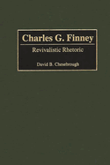 Charles G. Finney: Revivalistic Rhetoric