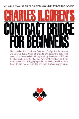 Charles H. Goren's Contract Bridge for Beginners: A Simple Concise Guide for the Novice (Including Point Count Bidding) - Goren, Charles H.