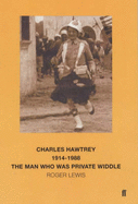 Charles Hawtrey 1914-1988: The Man Who Was Private Widdle