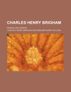 Charles Henry Brigham: Memoir and Papers