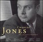 Charles Jones: New & Historial Recordings