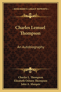 Charles Lemuel Thompson: An Autobiography
