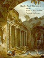Charles-Louis Clerisseau and the Genesis of Neoclassicism - McCormick, Thomas