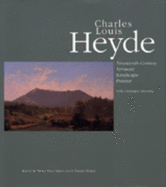 Charles Louis Heyde: Nineteenth-Century Vermont Landscape Painter - Pierce, E Thomas, Mr., and Graff, Nancy Price, Ms.