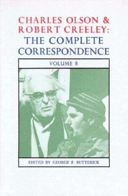 Charles Olson & Robert Creeley: The Complete Correspondence: Volume 8 - Butterick, George F. (Editor), and Olson, Charles, and Creeley, Robert