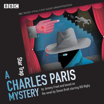 Charles Paris: Star Trap: A BBC Radio 4 full-cast dramatisation - Brett, Simon, and Nighy, Bill (Read by), and Front, Jeremy