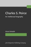 Charles S. Peirce, 1839-1914: An Intellectual Biography