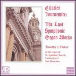 Charles Tournemire: The Last Symphonic Organ Works