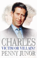 Charles: Victim or Villain?