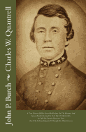 Charles W. Quantrell: A True History of His Guerrilla Warfare on the Missouri and Jansas Border During the Civil War of 1861-1865