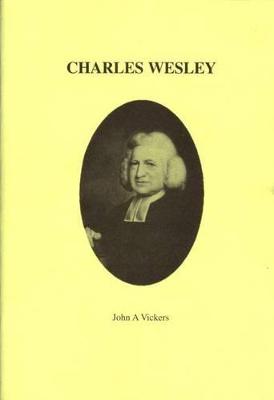 Charles Wesley - Vickers, John A.