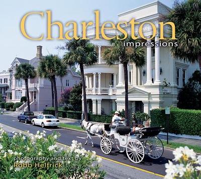 Charleston Impressions - Helfrick, Robb (Photographer)