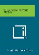 Charleston's Historic Houses - Stoney, Samuel Gaillard