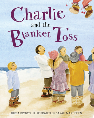 Charlie and the Blanket Toss - Brown, Tricia