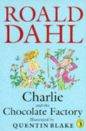 Charlie and the Chocolate Factory - Dahl, Roald