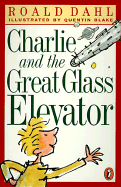 Charlie and the Great Glass Elevator: The Further Adventures of Charlie Bucket and Willy Wonka, Chocolate-Maker Extraordinary