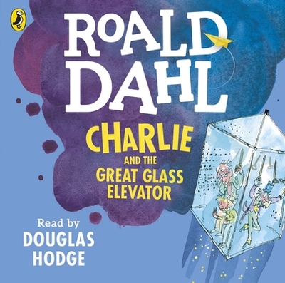 Charlie and the Great Glass Elevator - Dahl, Roald, and Hodge, Douglas (Read by)