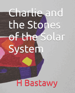 Charlie and the Stones of the Solar System