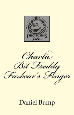 Charlie Bit Freddy Fazbear's Finger - Bump, Daniel