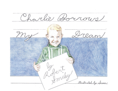 Charlie Borrows My Dream