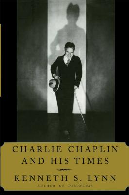 Charlie Chaplin and His Times - Lynn, Kenneth S