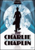 Charlie Chaplin: The Forgotten Years - Felice Zenoni